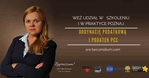 PRAKTYCZNE WARSZTATY: Ordynacja podatkowa i podatek od czynności cywilnoprawnych PCC