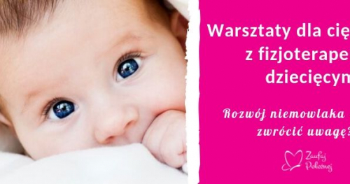 Rozwój noworodka - na co zwrócić uwagę? Warsztaty z fizjoterapeutą dla ciężarnych