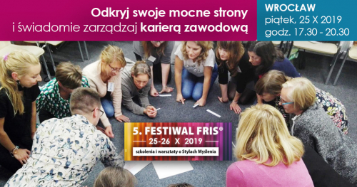 Odkryj swoje mocne strony i świadomie zarządzaj swoją karierą zawodową - Festiwal FRIS®