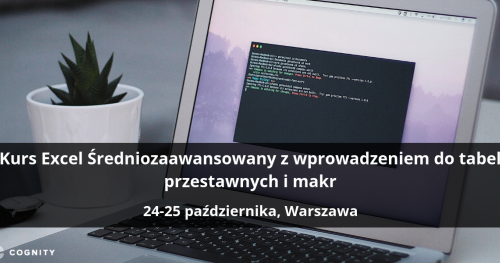Kurs Excel Średniozaawansowany z wprowadzeniem do tabel przestawnych i makr - Warszawa
