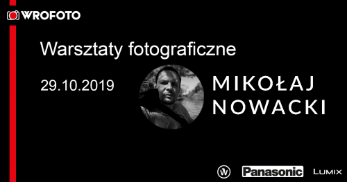 Warsztaty fotograficzne z Mikołajem Nowackim - WroFoto