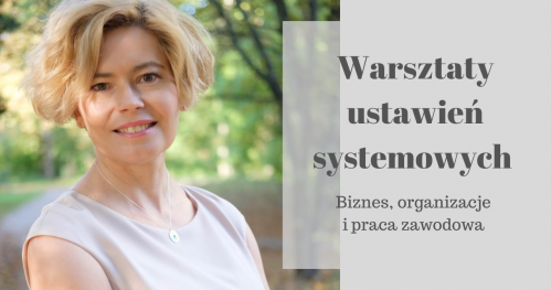 ZMIANA I ROZWÓJ: Ustawienia systemowe w pracy i biznesie z dr Anną Kuberacką