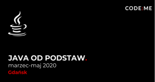 CODE:ME || Java od podstaw wieczorowo (marzec-maj 2020) || Gdańsk