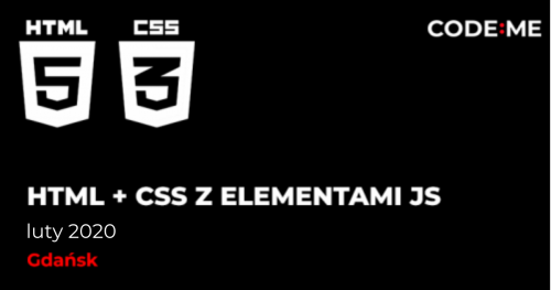 CODE:ME || HTML5 i CSS z elementami JavaScript (luty 2020) || Gdańsk
