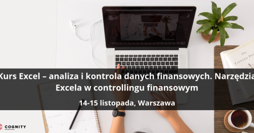 Kurs Excel - analiza i kontrola danych finansowych. Narzędzia Excela w controllingu finansowym - Warszawa