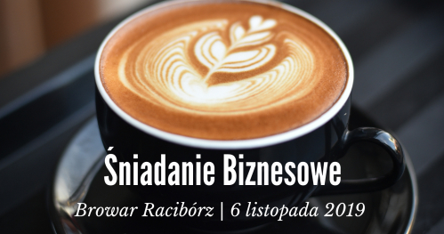 Śniadanie biznesowe Subregionu Zachodniego w Raciborzu
