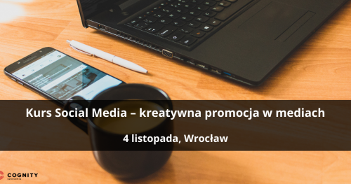 Kurs Social Media - kreatywna promocja w mediach - Wrocław