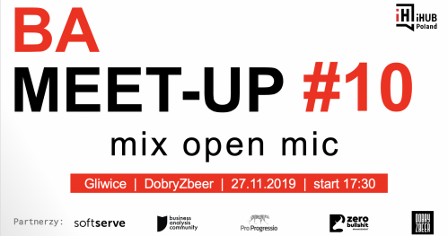 BA Meet-up #10 Gliwice 'Mix Open Mic​' - zakończenie sezonu 2019