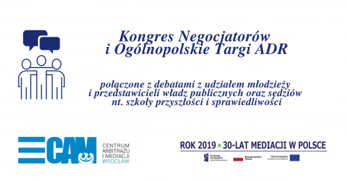 III KONGRES NEGOCJATORÓW i OGÓLNOPOLSKIE TARGI ADR "RETORYKA" połączone z debatami z udziałem młodzieży i przedstawicieli władz publicznych oraz sędziów nt. szkoły przyszłości i sprawiedliwości