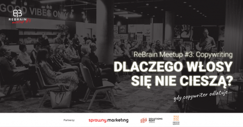 ReBrain Meetup #3: Copywriting. Dlaczego włosy się nie cieszą?
