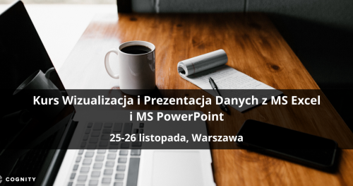 Kurs Wizualizacja i Prezentacja Danych z MS Excel i MS PowerPoint - Warszawa