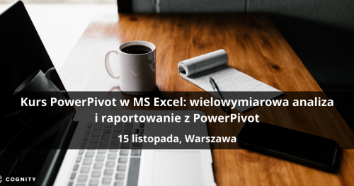 Kurs PowerPivot w MS Excel: wielowymiarowa analiza i raportowanie z PowerPivot - Warszawa