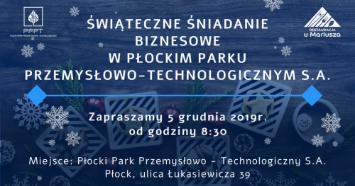 Świąteczne Śniadanie Biznesowe w Płockim Parku Przemysłowo - Technologicznym S.A.