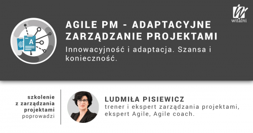 Witalni.pl - AGILE PM - Adaptacyjne Zarządzanie Projektami. Innowacyjność i adaptacja. Szansa i konieczność.