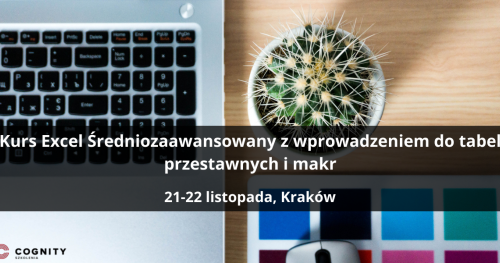 Kurs Excel Średniozaawansowany z wprowadzeniem do tabel przestawnych i makr - Kraków