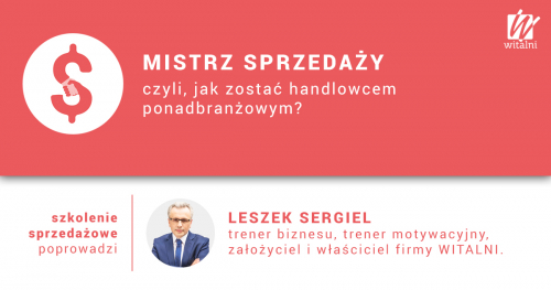Witalni.pl - Mistrz Sprzedaży, czyli jak zostać handlowcem ponadbranżowym?