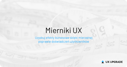 Mierniki UX - Szkolenie UX Upgrade