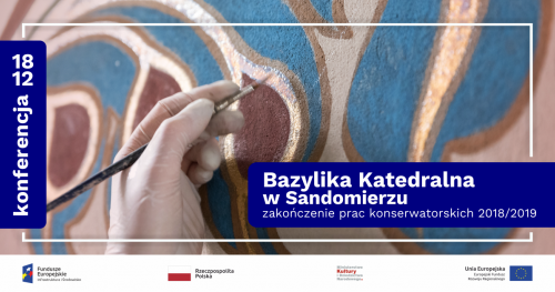 Konferencja naukowa - Konserwacja wnętrz perły architektury sakralnej Bazyliki Katedralnej w Sandomierzu