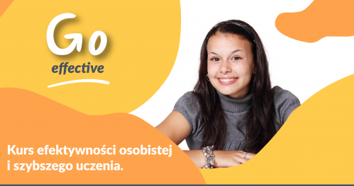 Go Academy dla młodzieży - kurs Go Effective mnemotechnik, komunikacji i wystąpień publicznych - 6 sobót