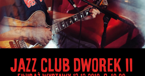 Wieczór bluesa i rockowych ballad + finisaż Jazz Club Dworek II