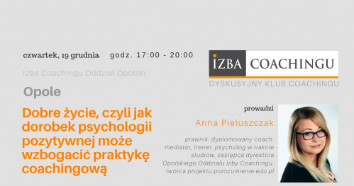 Dobre życie, czyli jak dorobek psychologii pozytywnej może wzbogacić praktykę coachingową