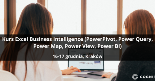 Kurs Excel Business Intelligence (PowerPivot, Power Query, Power Map, Power View, Power BI) - Kraków