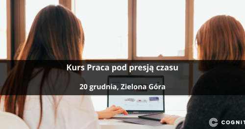 Kurs Praca pod presją czasu - Zielona Góra