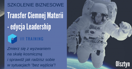Szkolenie biznesowe - Transfer Ciemnej Materii - edycja LEADERSHIP