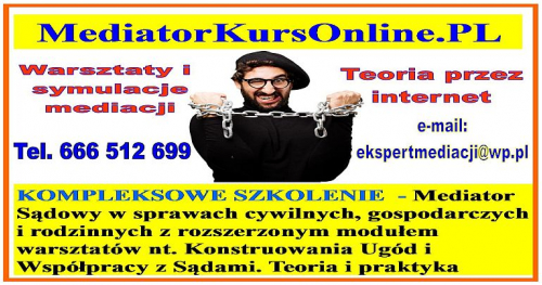 Mediator SZKOLENIE ONLINE - kurs kompleksowy Mediator cywilny, gospodarczy i rodzinny - na wpis na listę Mediatorów Stałych w Sądzie.