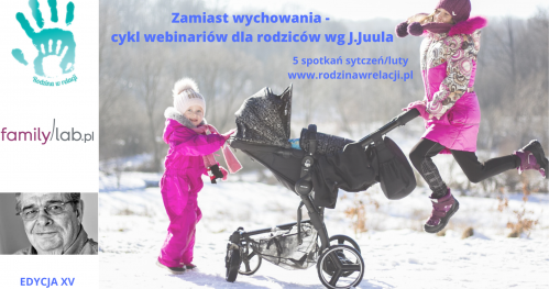 Zamiast wychowania - cykl webinariów dla rodziców wg J.Juula