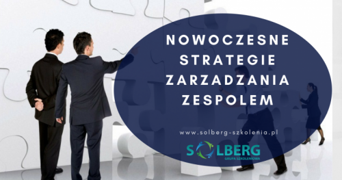 NOWOCZESNE STRATEGIE ZARZĄDZANIA ZESPOŁEM I MOTYWOWANIA PRACOWNIKÓW