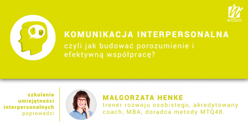 Witalni.pl - Komunikacja Interpersonalna, czyli jak budować porozumienie i efektywną współpracę?