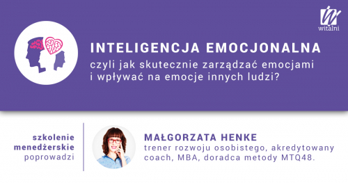Witalni.pl - Inteligencja Emocjonalna, czyli jak skutecznie zarządzać emocjami i wpływać na emocje innych ludzi?