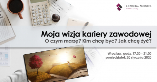 Moja wizja kariery zawodowej - O czym marzę? Kim chcę być?