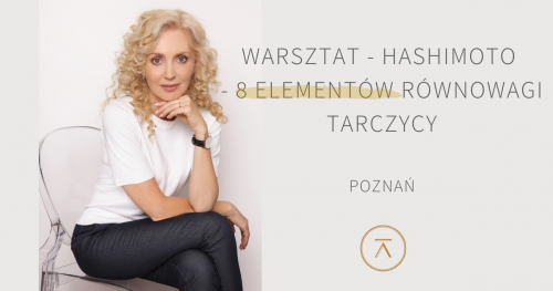 Hashimoto - 8 elementów równowagi tarczycy