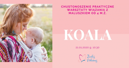 Praktyczna nauka wiązania w chustach - warsztaty z Maluszkiem - koala