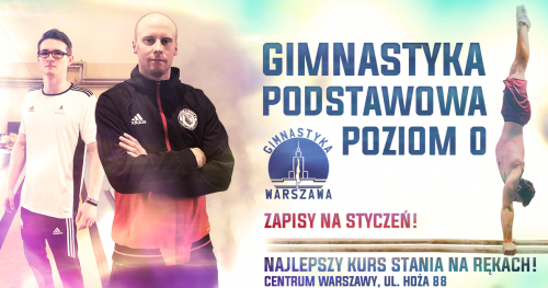 Gimnastyka Podstawowa Poziom 0 - Zapisy na styczeń ! Pierwszy karnet w promocyjnej cenie !