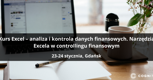 Kurs Excel - analiza i kontrola danych finansowych. Narzędzia Excela w controllingu finansowym - Gdańsk