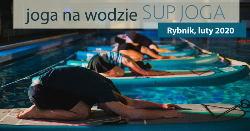 SUP JOGA, czyli JOGA NA WODZIE/basen/Śląsk