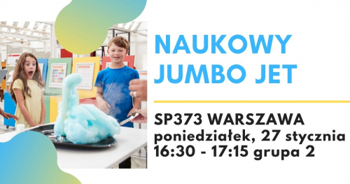 Naukowy Jumbo Jet - warsztaty naukowe, SP373 Warszawa, grupa 2