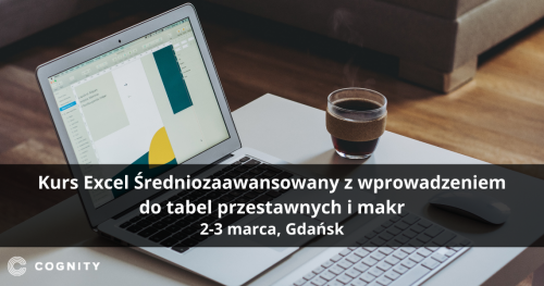 Kurs Excel Średniozaawansowany z wprowadzeniem do tabel przestawnych i makr - Gdańsk