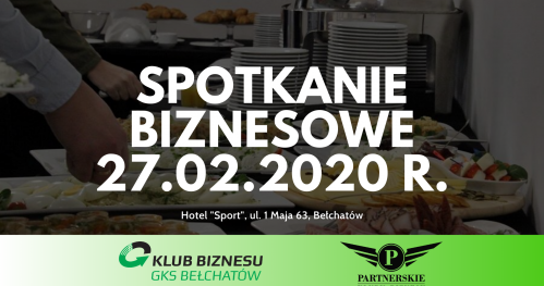 Spotkanie Biznesowe Klubu Biznesu GKS Bełchatów