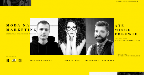Moda na marketing - panel dyskusyjny Dobrze Wiedzieć