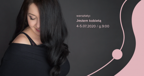 Warsztaty Rozwojowe OdNowa - "Jestem Kobietą - Ustawienia Systemowe"