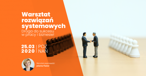 Warsztat rozwiązań systemowych- droga do sukcesu w pracy i biznesie!