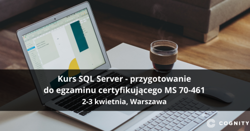 Kurs SQL Server - przygotowanie do egzaminu certyfikującego MS 70-461 - Warszawa