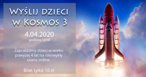 Wyślij dzieci w Kosmos 3 - kosmiczne spotkanie Online dla dzieci z Astrohunters 04.04.2020 godzina 18:00