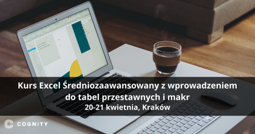 Kurs Excel Średniozaawansowany z wprowadzeniem do tabel przestawnych i makr - Kraków