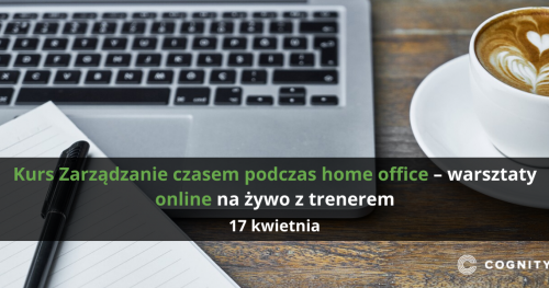 Kurs Zarządzanie czasem podczas home office - warsztaty online na żywo z trenerem