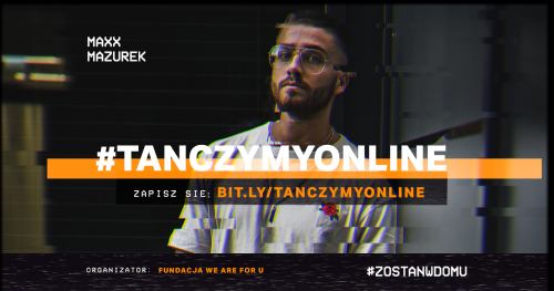 Zatańczę online z Maxxem Mazurkiem! 08.05.20